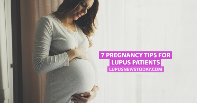 7 Pregnancy Tips For Lupus Patients Lupus News Today