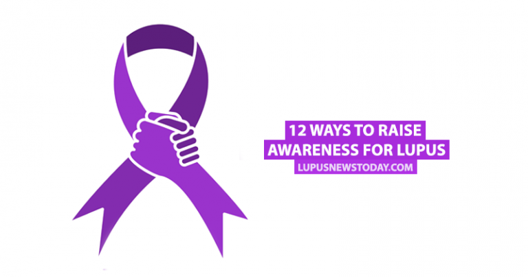 12 Ways To Raise Awareness For Lupus - Lupus News Today